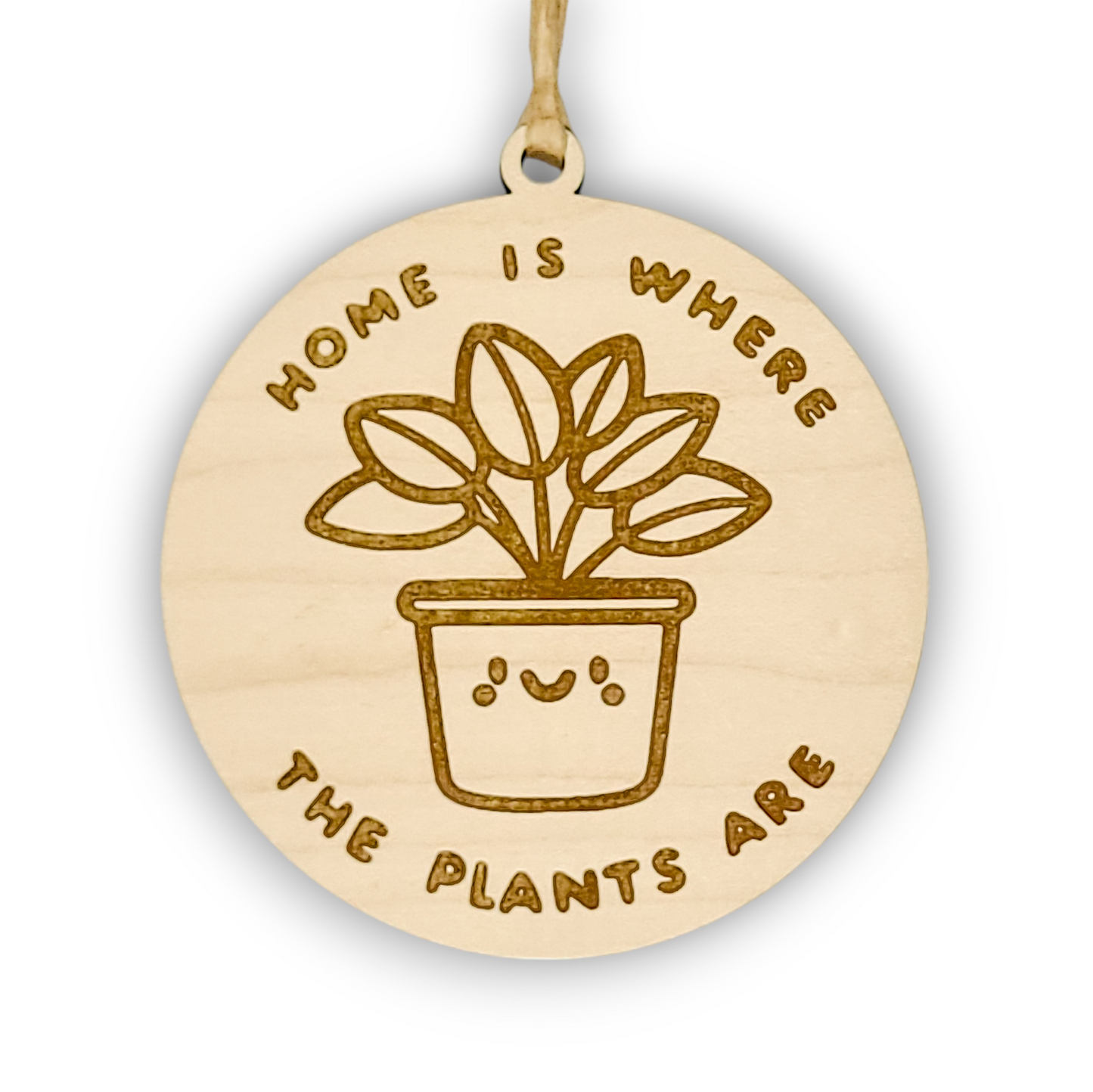 Home is Where the Plants Are Engraved Wood Ornament